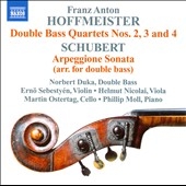 F.A.Hoffmeister: Double Bass Quartets No.2-No.4; Schubert: Arpeggione Sonata F.A.Hoffmeister: Double Bass Quartets No.2-No.4; Schubert: Arpeggione Sonata