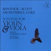 Sonatas for Violin & Viola - Granville Bantock, Cyril Scott, Roger Sacheverell Coke Sonatas for Violin & Viola - Granville Bantock, Cyril Scott, Roger Sacheverell Coke