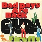 Bad Days Are Back/Firefly 