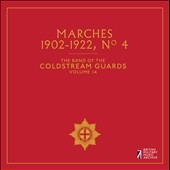 The Band of the Coldstream Guards, Vol. 14: Marches 1902-1922, No. 4 The Band of the Coldstream Guards, Vol. 14: Marches 1902-1922, No. 4