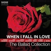 When I Fall in Love: The Ballad Collection When I Fall in Love: The Ballad Collection