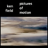 Pictures of Motion - Ken Field