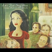 Let's Just Stay Here