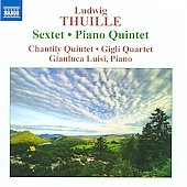 륫륤/Thuille Sextet Op.6, Piano Quintet Op.20 / Chantily Quintet, Gigli Quartet, Gianluca Luisi[8570790]