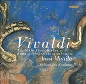 VIVALDI :CONCERTOS WORKS -6 CONCERTOS:ANSSI MATTILA(cond)/SIXTH FLOOR ORCHESTRA/ETC VIVALDI :CONCERTOS WORKS -6 CONCERTOS:ANSSI MATTILA(cond)/SIXTH FLOOR ORCHESTRA/ETC