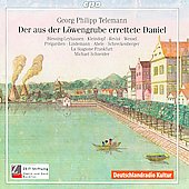 G.P.Telemann: Der aus der Loewengrube Erretete Daniel / Michael Schneider, La Stagione Frankfurt, etc G.P.Telemann: Der aus der Loewengrube Erretete Daniel / Michael Schneider, La Stagione Frankfurt, etc
