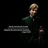 Michel-Richard Delaland: Symphonies pour les Soupers du Roy Michel-Richard Delaland: Symphonies pour les Soupers du Roy
