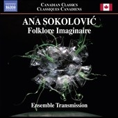 Ana Sokolovic: Folklore Imaginaire Ana Sokolovic: Folklore Imaginaire