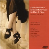 Latin American & Spanish Masterpieces for Flute & Piano Latin American & Spanish Masterpieces for Flute & Piano