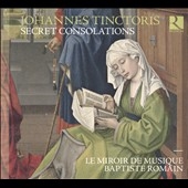 Johannes Tinctoris: Secret Consolations