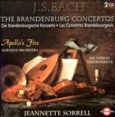 Bach: The Brandenburg Concertos / Sorrell, Apollo's Fire Bach: The Brandenburg Concertos / Sorrell, Apollo's Fire