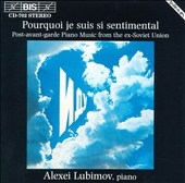 Pourquoi je suis si sentimental / Alexei Lubimov Pourquoi je suis si sentimental / Alexei Lubimov