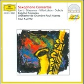 Saxophone Concerots; Ibert, Glazunov, Villa-Lobos, Dubois / Eugene Rousseau(sax), Paul Kuentz(cond), Orchestre de Chambre Paul Kuentz Saxophone Concerots; Ibert, Glazunov, Villa-Lobos, Dubois / Eugene Rousseau(sax), Paul Kuentz(cond), Orchestre de Chambre Paul Kuentz