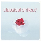 Classical Chillout 2 Classical Chillout 2