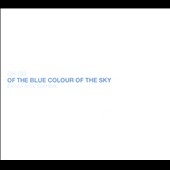 Of The Blue Colour Of The Sky : Extra Nice Edition