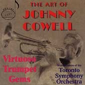 The Art of Johnny Cowell - Virtuoso Trumpet Gems The Art of Johnny Cowell - Virtuoso Trumpet Gems