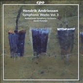 H.Andriessen: Symphonic Works Vol.3 H.Andriessen: Symphonic Works Vol.3