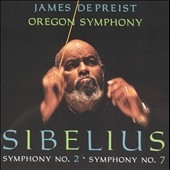 Sibelius: Symphony no 2 and no 7 / DePriest, Oregon Symphony