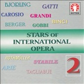 Stars of International Opera Vol 2 / Bjoerling, Gatti, et al Stars of International Opera Vol 2 / Bjoerling, Gatti, et al