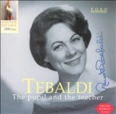 PUPIL&THE TEACHER:RENATA TEBALDI