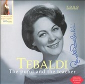 PUPIL&THE TEACHER:RENATA TEBALDI
