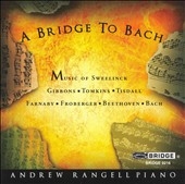 A Bridge to Bach -O.Gibbons/J.S.Bach/Sweelinck/etc (6/2006):Andrew Rangell(p)
