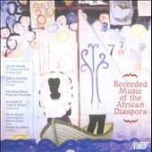 Recorded Music of the African Diaspora Recorded Music of the African Diaspora