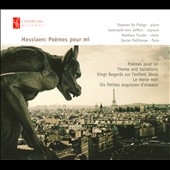 Messiaen: Poemes pour Mi, Theme and Variations, Vingt Regards sur l'Enfant Jesus, etc