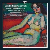 Shostakovich: Piano Concertos No.1, No.2, Hamlet Suite Op.32a