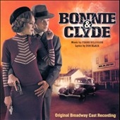 Bonnie & Clyde: Original Broadway Cast Recording