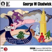 G.W.Chadwick: Cleopatra - Symphonic Poem, Adonais - Elegiac Overture, etc