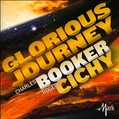 Charles Booker, Roger Cichy: Glorious Journey