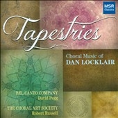 Tapestries - Choral Music of Dan Locklair