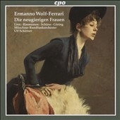 Ermanno Wolf-Ferrari: Die Neugierigen Frauen Ermanno Wolf-Ferrari: Die Neugierigen Frauen