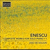 ホス・デ・ソラウン/Enescu： Complete Works for Solo Piano Vol.1[GP705]