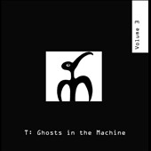 T: Ghosts in the Machine, Vol. 3