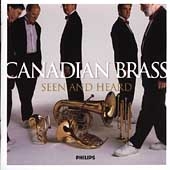 Seen and Heard / Canadian Brass 