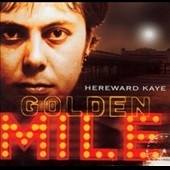 Hereward Kaye/Golden Mile