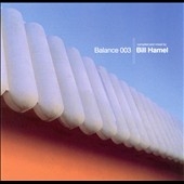 Balance Vol.3 (Mixed By Bill Hamel) Balance Vol.3 (Mixed By Bill Hamel)