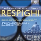 Respighi: Complete Orchestral Music Vol.2 Respighi: Complete Orchestral Music Vol.2