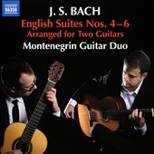 J.S. Bach: English Suites Nos. 4-6 Arranged for Two Guitars J.S. Bach: English Suites Nos. 4-6 Arranged for Two Guitars