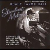 Stardust Melody (Beloved & Rare Songs Of Hoagy Carmichael)