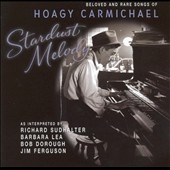 Stardust Melody (Beloved & Rare Songs Of Hoagy Carmichael) Stardust Melody (Beloved & Rare Songs Of Hoagy Carmichael)