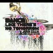 Dance Like There's No Tomorrow Dance Like There's No Tomorrow