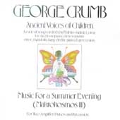 Crumb: Ancient Voices of Children, Music for Summer Evening Crumb: Ancient Voices of Children, Music for Summer Evening