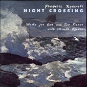 Rzewski - Night Crossing - Works for One and Two Pianos Rzewski - Night Crossing - Works for One and Two Pianos