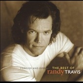 For Ever And Ever...The Best Of Randy Travis