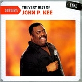 Setlist : The Very Best of John P. Kee Live