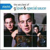 G. Love &Special Sauce/Playlist The Very Best of G. Love and Special Sauce, the Okeh Years [88765439932]