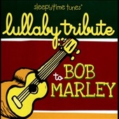 Lullaby Tribute to Bob Marley
